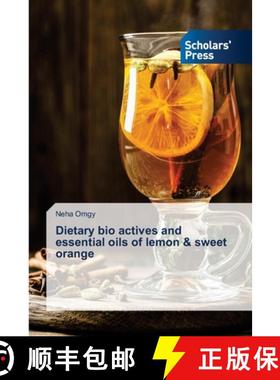 【3-4周达】Dietary bio actives and essential oils of lemon & sweet orange [9786206773665]