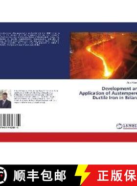预订 Development and Application of Austempered Ductile Iron in Belarus [9786139828814]