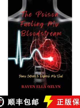 预订 The Poison Fueling My Bloodstream: Diary Entries to Refresh My Soul [9781953526434]