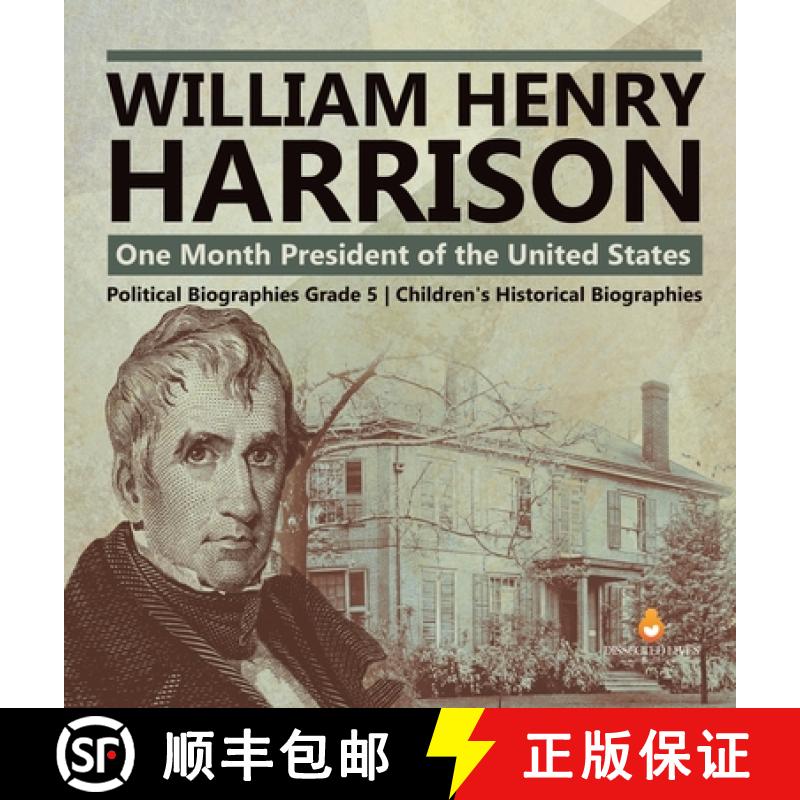 【3-4周达】William Henry Harrison : One Month President of the United States | Political Biographies ... [9781541984745]