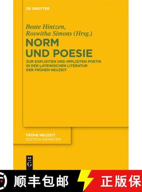 【3-4周达】Norm und Poesie: Zur Expliziten Und Impliziten Poetik in Der Lateinischen Literatur Der Fr... [9783110293005]