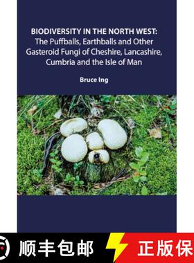 【3-4周达】Biodiversity in the North West: Puffballs, Earthballs and Other Gasteroid Fungi of Cheshir... [9781910481233]