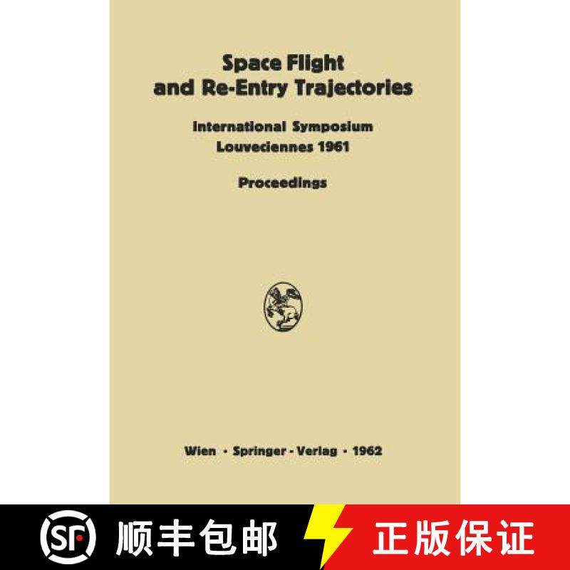 【3-4周达】Space Flight and Re-Entry Trajectories: International Symposium Organized by the Internati... [9783709154724]