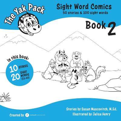 【4周达】The Yak Pack: Sight Word Comics: Book 2: Comic Books to Practice Reading Dolch Sight Words (... [9780995958715]