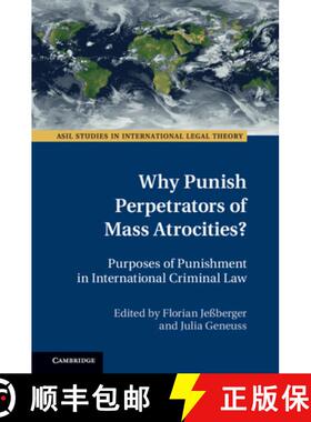 【3-4周达】Why Punish Perpetrators of Mass Atrocities?: Purposes of Punishment in International Crimi... [9781108475143]