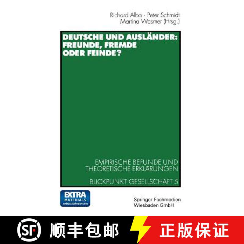 【3-4周达】Deutsche Und Ausländer: Freunde, Fremde Oder Feinde?: Empirische Befunde Und Theoretische... [9783531134918]