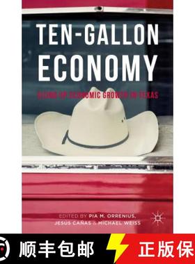 【3-4周达】Ten-Gallon Economy: Sizing Up Economic Growth in Texas [9781137530165]