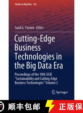 【3-4周达】Cutting-Edge Business Technologies in the Big Data Era: Proceedings of the 18th Sicb Susta... [9783031424571]