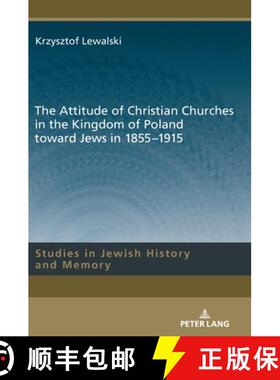 【3-4周达】The Attitude of Christian Churches in the Kingdom of Poland Toward Jews in 1855-1915 [9783631783412]