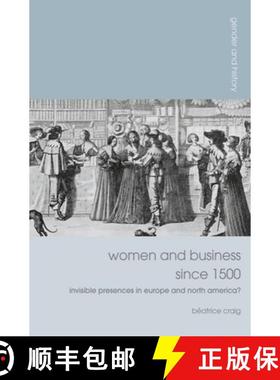 【3-4周达】Women and Business Since 1500: Invisible Presences in Europe and North America? [9781137033222]