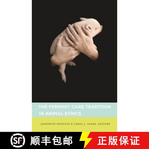 【3-4周达】精装 The Feminist Care Tradition in Animal Ethics – A Reader [9780231140386]