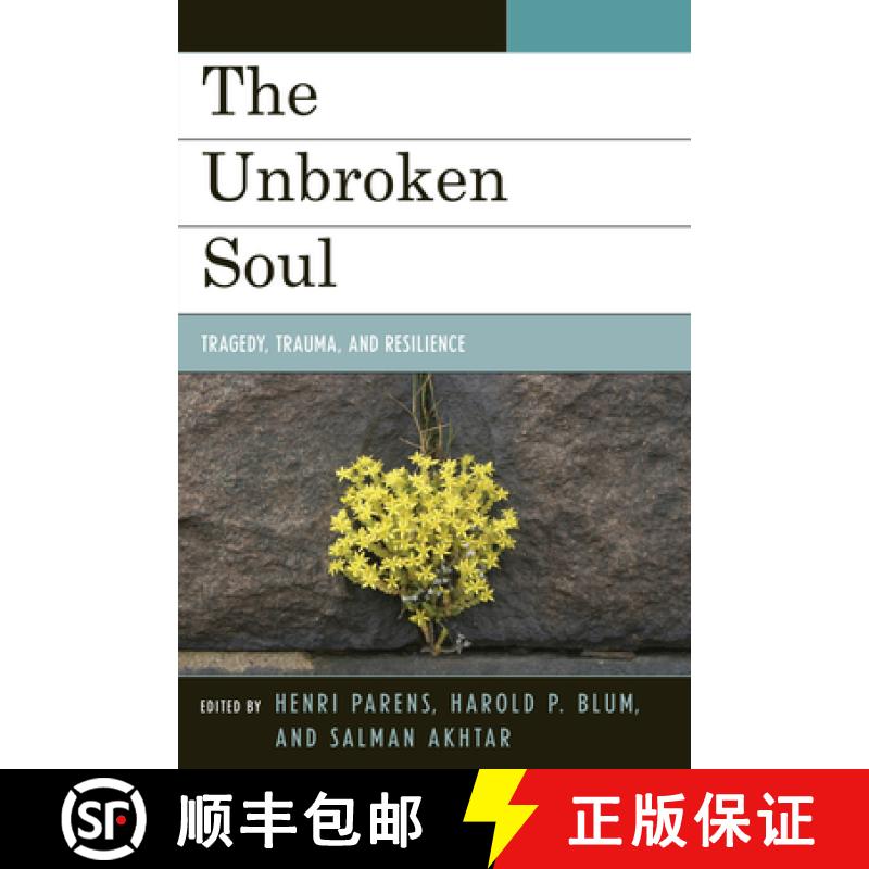 【3-4周达】The Unbroken Soul : Tragedy, Trauma, and Human Resilience [9780765705891]