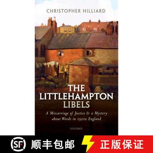 【3-4周达】The Littlehampton Libels: A Miscarriage of Justice and a Mystery about Words in 1920s England [9780198799658]