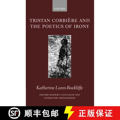 【3-4周达】精装 Tristan Corbi`ere and the Poetics of Irony [9780199295883]