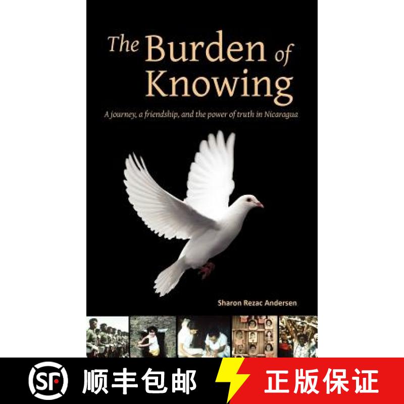 【2-3周达】The Burden of Knowing: A Journey, a Friendship, and the Power of Truth in Nicaragua [9781604948042]