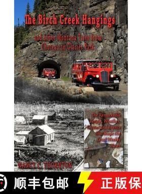 【3-4周达】The Birch Creek Hangings and other Montana Tales from Choteau to Glacier Park [9780970070463]