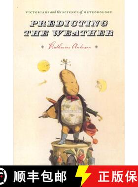 预订 Predicting the Weather – Victorians and the Science of Meteorology: Victorians and the Science ... [9780226019680]