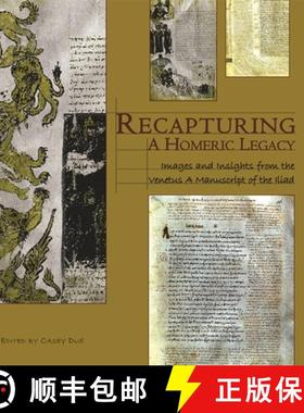 【3-4周达】Recapturing a Homeric Legacy: Images and Insights from the Venetus, A Manuscript of the Iliad [9780674032026]