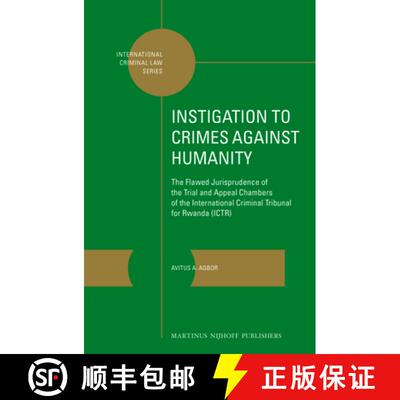 预订 Instigation to Crimes Against Humanity: The Flawed Jurisprudence of the Trial and Appeal Chamber... [9789004254121]