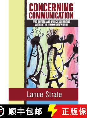 预订 Concerning Communication: Epic Quests and Lyric Excursions Within the Human Lifeworld [9781970164206]