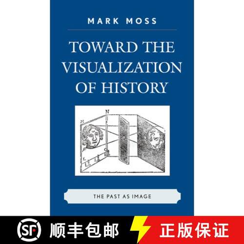 预订 Toward the Visualization of History : The Past as Image [9780739124383]