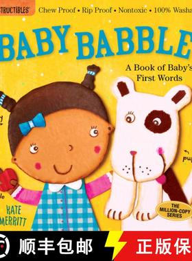 预订 Indestructibles: Baby Babble: A Book of Baby's First Words: Chew Proof · Rip Proof · Nontoxic ... [9780761168805]