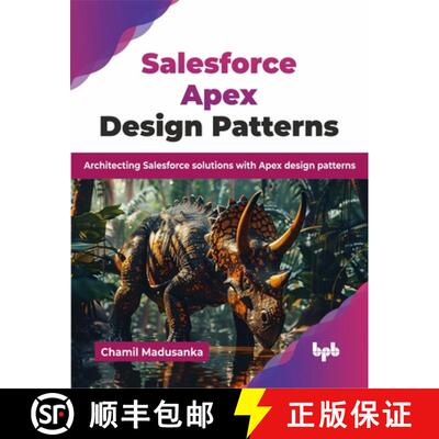 【3-4周达】Salesforce Apex Design Patterns: Architecting Salesforce solutions with Apex design patter... [9789365896138]