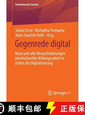 【3-4周达】Gegenrede digital : Neue und alte Herausforderungen interkultureller Bildungsarbeit in Zei... [9783658365394]