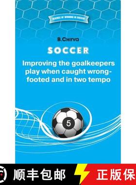 预订 SOCCER Improving the goalkeepers play when caught wrong-footed and in two tempo [9785987241936]