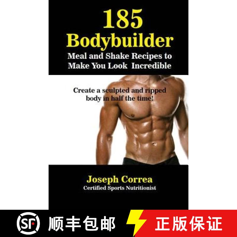 【3-4周达】185 Bodybuilding Meal and Shake Recipes to Make You Look Incredible: Create a sculpted and... [9781635310047]