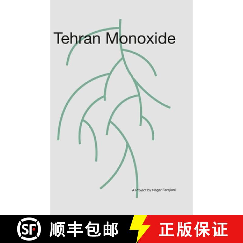 【3-4周达】Tehran Monoxide: A Project by Negar Farajiani [9781949743319]