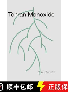 【3-4周达】Tehran Monoxide: A Project by Negar Farajiani [9781949743319]