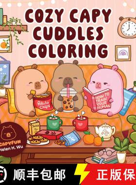 【3-4周达】Cozy Capy Cuddles Coloring: Kawaii Capybara Coloring Book: Adorable Animal Designs for Rel... [9781577159636]