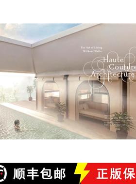 Haute Couture Architecture : The Art of Living without Walls [9781954081628]