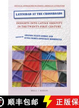 预订 Latinidad at the Crossroads: Insights Into Latinx Identity in the Twenty-First Century [9789004460362]