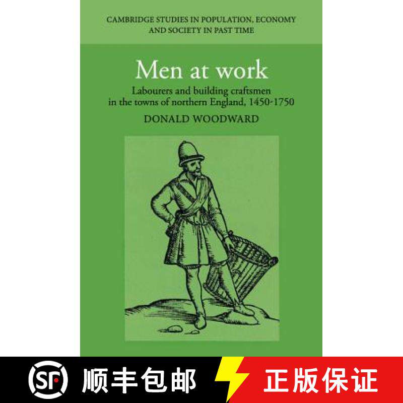 【3-4周达】Men at Work: Labourers and Building Craftsmen in the Towns of Northern England, 1450–1750... [9780521472463]