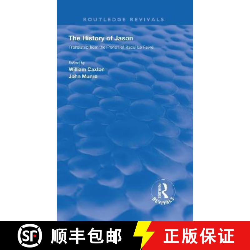 【3-4周达】Revival: Caxton's History of Jason (1913): The History of Jason - Translated from the Fren... [9780815375326]