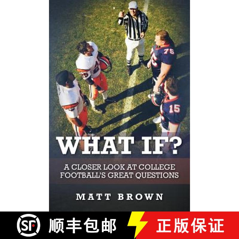 【3-4周达】What If?: A closer look at college football's great questions [9780692878569]