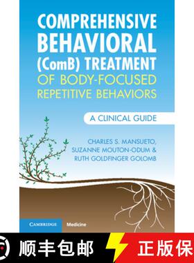 【3-4周达】Comprehensive Behavioral (ComB) Treatment of Body-Focused Repetitive Behaviors: A Clinical... [9781009181730]