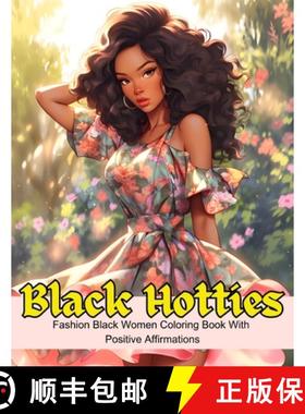 预订 Black Hotties: Fashion Black Women Coloring Book With Positive Affirmations [9781990841484]