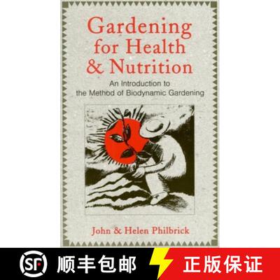 【3-4周达】Gardening for Health and Nutrition: An Introduction to the Method of Biodynamic Gardening [9780880104036]
