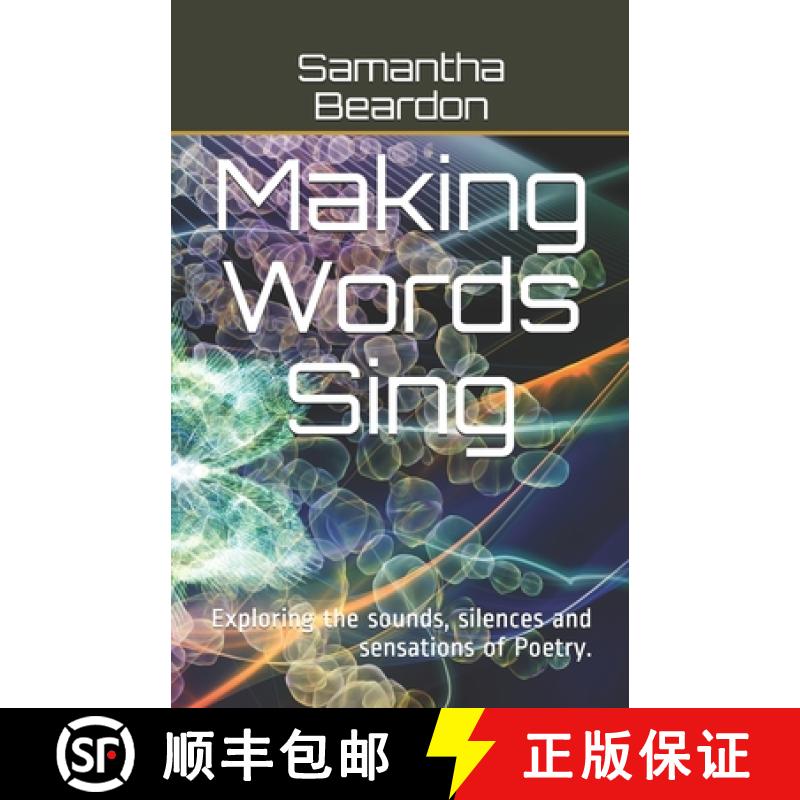 【3-4周达】Making Words Sing: Exploring the sounds, silences and sensations of Poetry. [9781527250529]