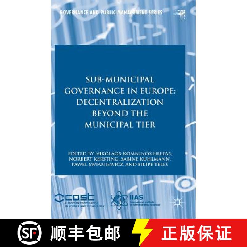 【3-4周达】Sub-Municipal Governance in Europe : Decentralization Beyond the Municipal Tier [9783319647241]