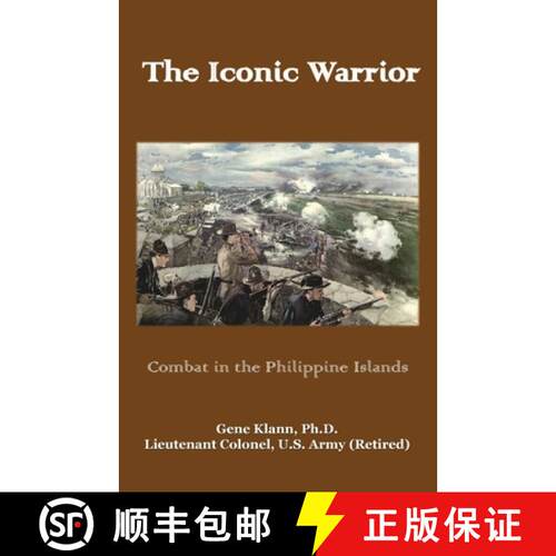 【3-4周达】The Iconic Warrior: Combat in the Philippine Islands [9781956904352]