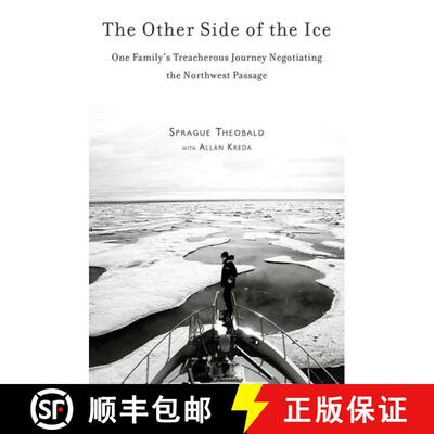 【3-4周达】The Other Side of the Ice: One Family's Treacherous Journey Negotiating the Northwest Passage [9781616086237]