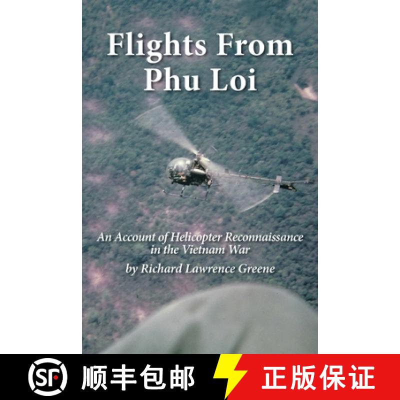【3-4周达】Flights from Phu Loi: An Account of Helicopter Reconnaissance in the Vietnam War [9781665744638]