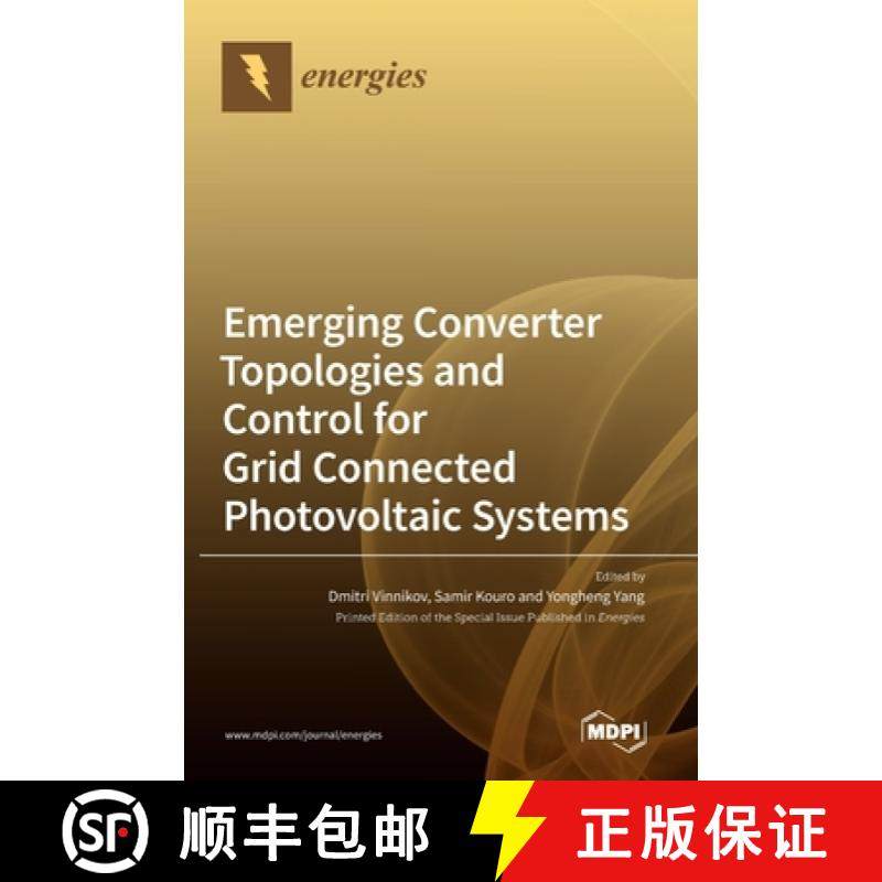 【3-4周达】Emerging Converter Topologies and Control for Grid Connected Photovoltaic Systems [9783039439096]