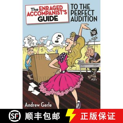 【3-4周达】The Enraged Accompanist's Guide to the Perfect Audition [9781423497059]