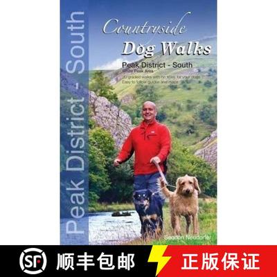 【3-4周达】Countryside Dog Walks - Peak District South: 20 Graded Walks with No Stiles for Your Dogs ... [9780957372269]
