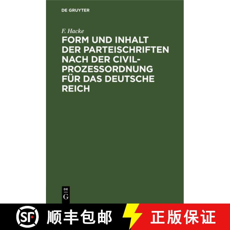【2-3周达】Form Und Inhalt Der Parteischriften Nach Der Civilprozessordnung Fur Das Deutsche Reich: F... [9783112382998]